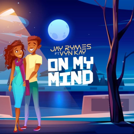 On My Mind ft. Vyn kay 🅴 | Boomplay Music