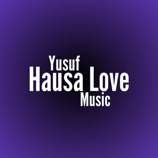 Yusuf Hausa Love Music