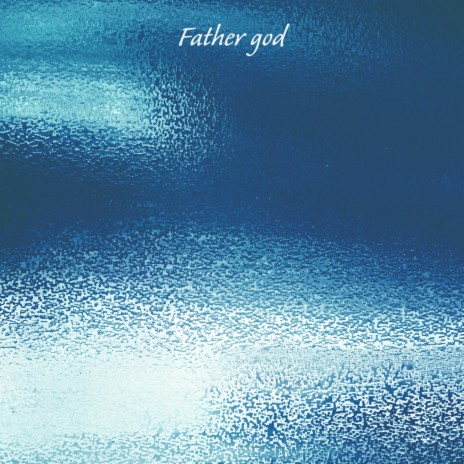 Father God ft. Android No.9 | Boomplay Music