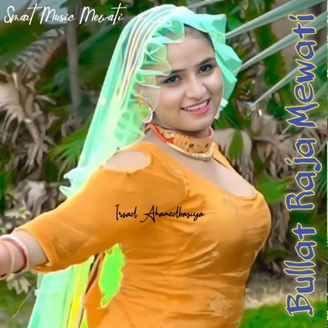 Bullat Raja Mewati | Boomplay Music