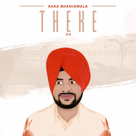 Theke ft. KAKA BHANIAWALA