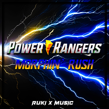 Morphin' Rush (From 'Power Rangers') | Boomplay Music