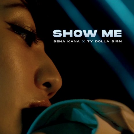 Show Me ft. Ty Dolla $ign | Boomplay Music