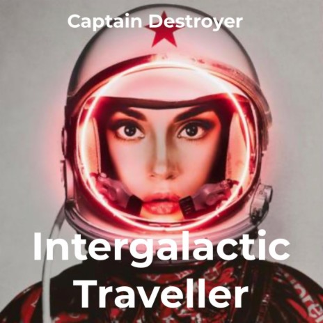 Intergalactic Traveller | Boomplay Music