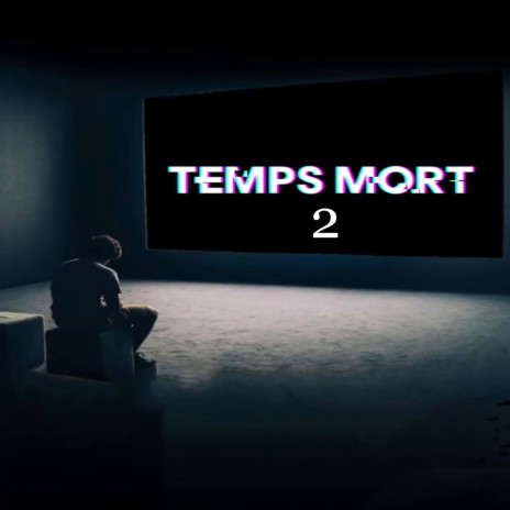 Temps Mort 2 | Boomplay Music