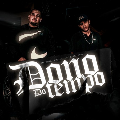 Dono do Tempo ft. KRANIO & DJ Faveliano | Boomplay Music