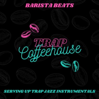 Barista Beats: Serving Up Trap Jazz Instrumentals
