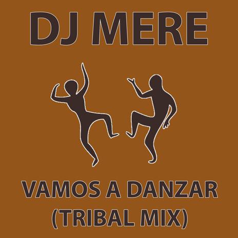 Vamos a Danzar (Tribal Mix)