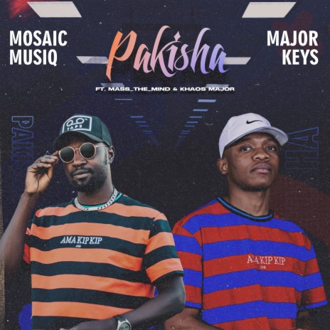 Pakisha ft. Major Keys, Mass_The_Mind & Khaos Major