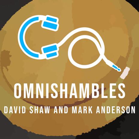 Omnishambles ft. Mark Anderson | Boomplay Music