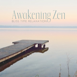 Awakening Zen: Bliss Time Relaxation