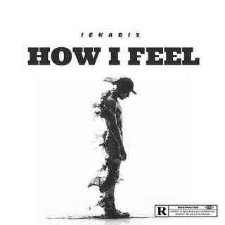 How I Feel lyrics | Boomplay Music