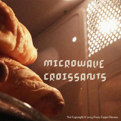 microwave croissants | Boomplay Music