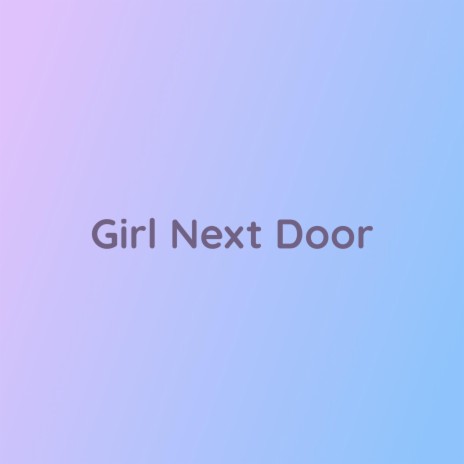 Girl Next Door | Boomplay Music