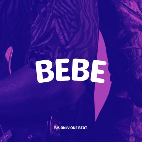 Bebe | Boomplay Music
