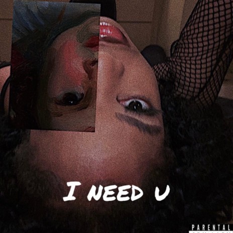 I NEED U (freestyle) | Boomplay Music