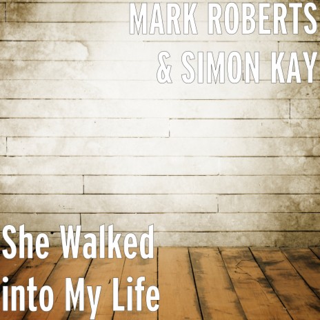 She Walked into My Life ft. SIMON KAY | Boomplay Music