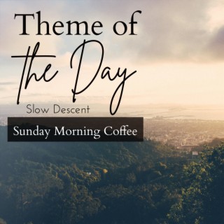 Theme of the Day - Sunday Morning Coffee