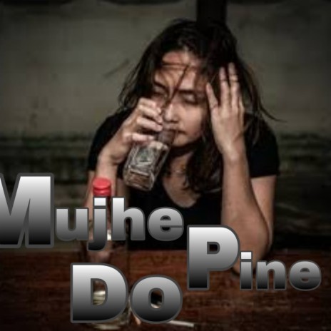 Mujhe pine do | Boomplay Music