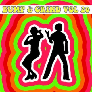 Bump & Grind Vol, 20