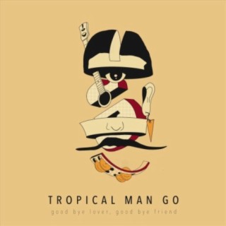 Tropical Man Go