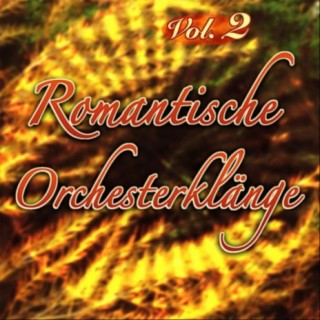 Romantische Orchesterklänge - Vol. 2