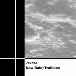 New Rain / Trailiens