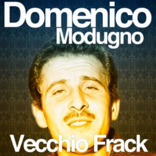 Download Domenico Modugno album songs: Vecchio Frack | Boomplay Music