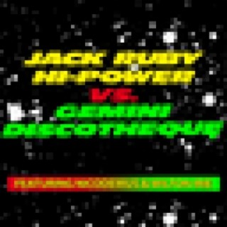 Jack Ruby High-Power VS.Gemini Discotheque