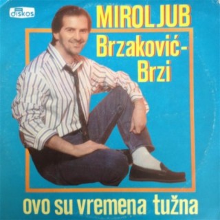 Miroljub Brzakovic Brzi