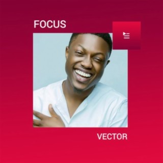 Focus: Vector | Boomplay Music