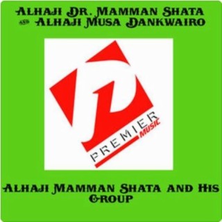 Alhaji Dr. Mamman Shata & Alhaji Musa Dankwairo