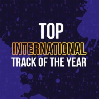 Top International Tracks Of The Year