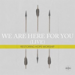 We Are Here for You (Live)