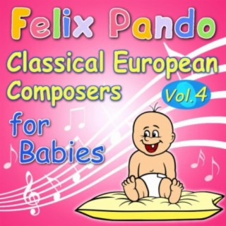 Classical Composers For Babies Vol. 4