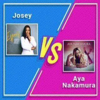 Josey Vs Aya Nakamura  | Boomplay Music