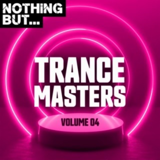 Nothing But... Trance Masters, Vol. 04