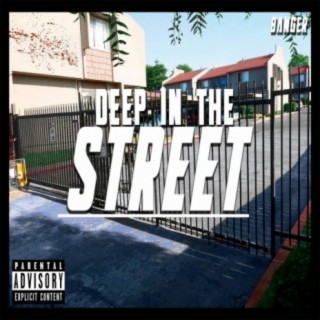 Deep in the Street