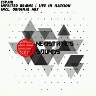 Infected Brains / Live In Illusion