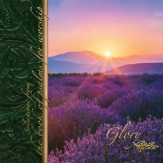Glory: Selections from the Book of Psalms for Worship