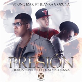 Presion (feat. Juanka & Ozuna)