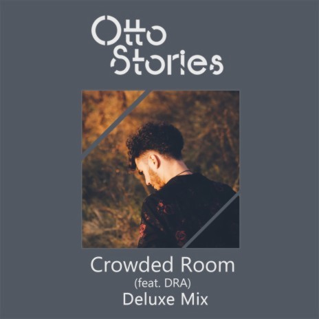 Crowded Room (Deluxe Mix) ft. Dra | Boomplay Music