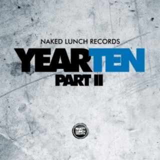 Naked Lunch Records - Year Ten, Pt 2