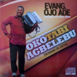 Oko Tabi Agbelebu (Husband Or Cross)