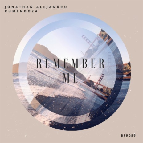 Remember Me (Original Mix) ft. RuMendoza | Boomplay Music