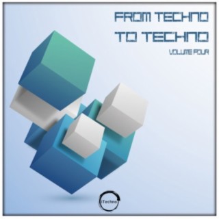 From Techno To Techno, Vol. 4