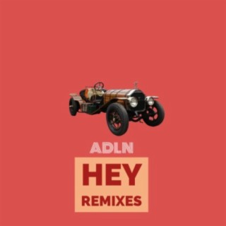 Hey Remixes