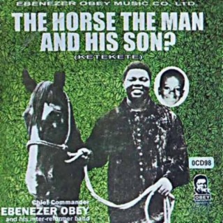 The Horse The Man And His Son (Ketekete)