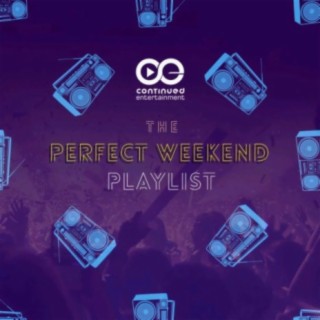 Perfect weekend playlist 2