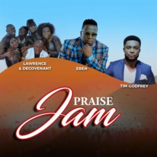 Praise Jam (Lawrence & De Covenant, Eben & Tim Godfrey